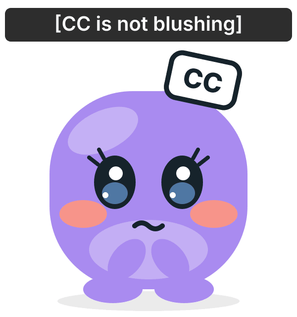 CC blushing, subtitle CC is not blushing